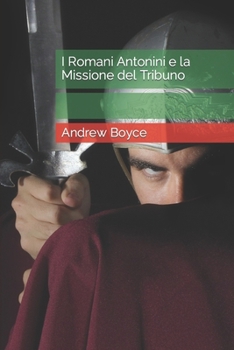 Paperback I Romani Antonini e la Missione del Tribuno [Italian] Book