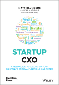 Hardcover Startup Cxo: A Field Guide to Scaling Up Your Company's Critical Functions and Teams Book