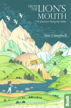 Paperback From the Lion's Mouth: A Journey Along the Indus Book