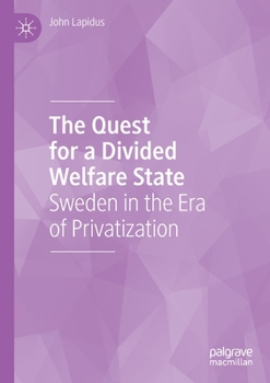 Paperback The Quest for a Divided Welfare State: Sweden in the Era of Privatization Book