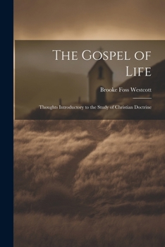 Paperback The Gospel of Life: Thoughts Introductory to the Study of Christian Doctrine Book