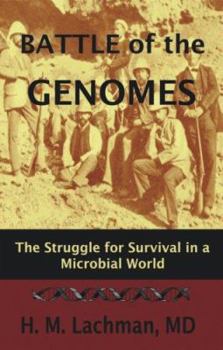Paperback Battle of the Genomes: The Struggle for Survival in a Microbial World Book