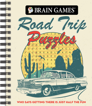 Spiral-bound Brain Games - Road Trip Puzzles: Who Says Getting There Is Just Half the Fun? Book