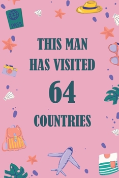 Paperback This Man Has Visited 64 countries: A Travel Journal to organize your life and working on your goals: Passeword tracker, Gratitude journal, To do list, Book