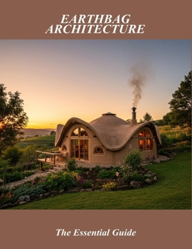 Paperback Earthbag Architecture: The Essential Guide Book