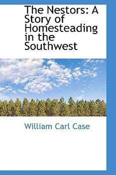 Paperback The Nestors: A Story of Homesteading in the Southwest Book