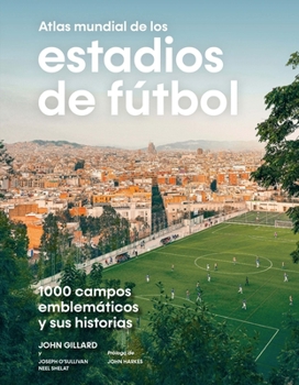 Hardcover Atlas Mundial de Los Estadios de Fútbol / The World Atlas of Football Stadiums [Spanish] Book
