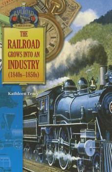 Library Binding The Railroad Grows Into an Industry (1840s-1850s) Book