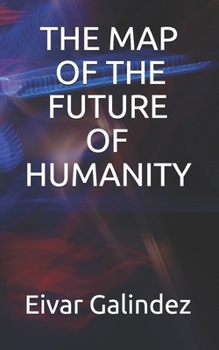 Paperback The Map of the Future of Humanity Book