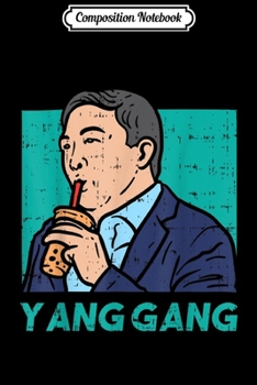 Composition Notebook: Yang Sipping Drink Funny Vaporwave Andrew For President 2020  Journal/Notebook Blank Lined Ruled 6x9 100 Pages