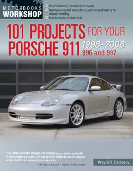 Paperback 101 Projects for Your Porsche 911, 996 and 997 1998-2008 Book