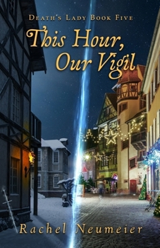 This Hour, Our Vigil (Death's Lady) - Book #5 of the Death's Lady