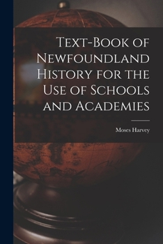 Paperback Text-Book of Newfoundland History for the Use of Schools and Academies Book