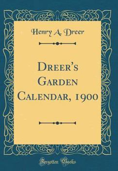 Hardcover Dreer's Garden Calendar, 1900 (Classic Reprint) Book