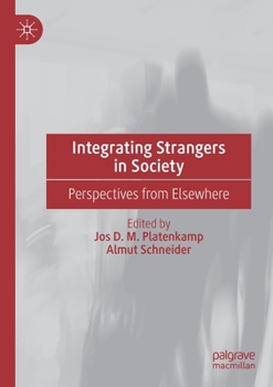 Paperback Integrating Strangers in Society: Perspectives from Elsewhere Book