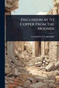 Paperback Discussion As To Copper From The Mounds Book