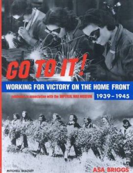 Hardcover Go to It: Victory on the Home Front 1939-1945 Book