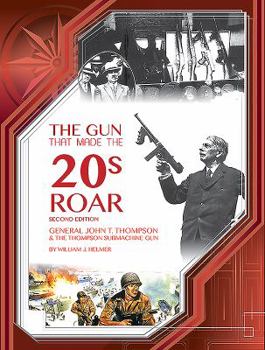 Hardcover The Gun That Made the 20's Roar Book
