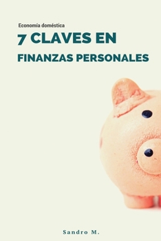 Paperback 7 Claves en Finanzas Personales: Economía doméstica [Spanish] Book