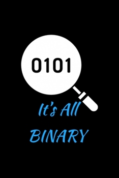 Paperback It's all Binary Funny Computer Code: Blank Lined Notebook Journal for Work, School, Office - 6x9 110 page Book