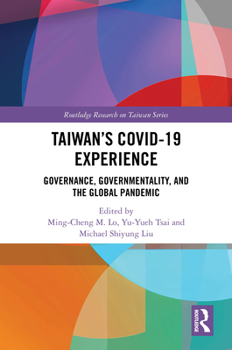 Hardcover Taiwan's COVID-19 Experience: Governance, Governmentality, and the Global Pandemic Book