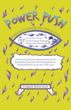 Paperback Power Push: Passionate Worship Devotional Guide Book