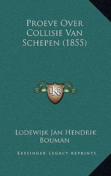 Paperback Proeve Over Collisie Van Schepen (1855) [Dutch] Book