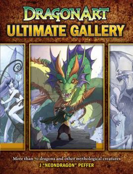 Hardcover Dragonart Ultimate Gallery: More Than 70 Dragons and Other Mythological Creatures Book