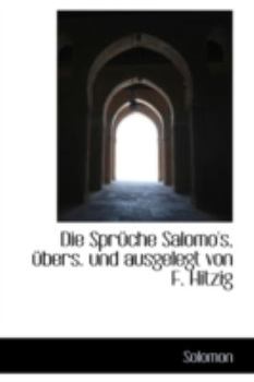 Hardcover Die Spr Che Salomo's, Bers. Und Ausgelegt Von F. Hitzig [German] Book