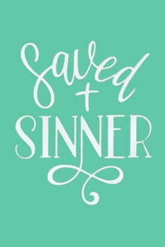 Paperback Saved SINNER: Lined Notebook, 110 Pages -Inspirational Christian Quote on Seafood Green Matte Soft Cover, 6X9 Journal for women girl Book