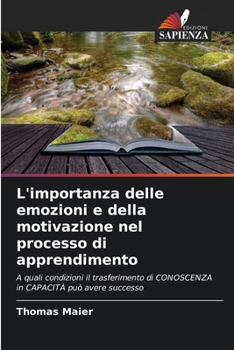 L'importanza delle emozioni e della motivazione nel processo di apprendimento (Italian Edition)
