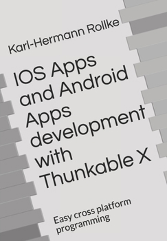 Paperback IOS Apps and Android Apps development with Thunkable X: Easy cross platform programming Book