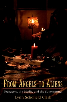 Paperback From Angels to Aliens: Teenagers, the Media, and the Supernatural Book