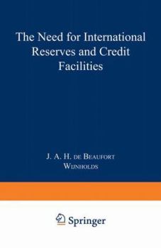 The Need for International Reserves and Credit Facilities
