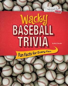 Hardcover Wacky Baseball Trivia: Fun Facts for Every Fan Book