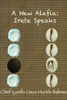 Paperback A New Alafia, Irete Speaks, Volume XV Book