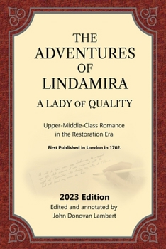 The Adventures of Lindamira, A Lady of Quality: Upper-Middle-Class Romance in the Restoration Era