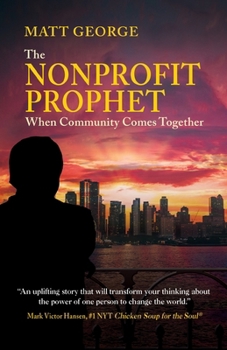 Paperback Nonprofit Prophet: When Community Comes Together Book