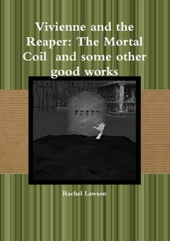 Paperback Vivienne and the Reaper: The Mortal Coil and some other good works Book