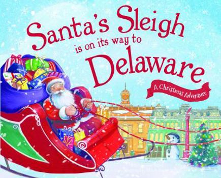 Hardcover Santa's Sleigh Is on Its Way to Delaware: A Christmas Adventure Book