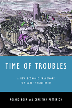 Paperback Time of Troubles: A New Economic Framework for Early Christianity Book