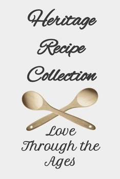 Paperback Heritage Recipe Collection: Love Through the Ages Book