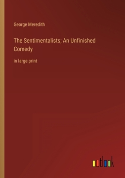 Paperback The Sentimentalists; An Unfinished Comedy: in large print Book