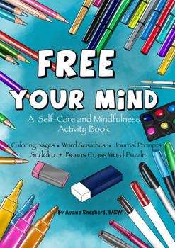 Paperback Free Your Mind: A Self-Care and Mindfulness Activity Book