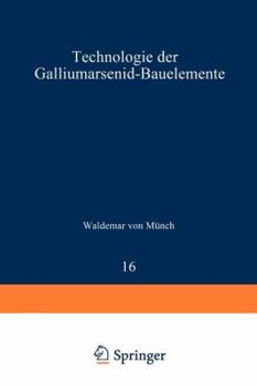 Paperback Technologie Der Galliumarsenid-Bauelemente [German] Book