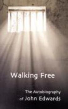 Paperback Walking Free: The Autobiography of John Edwards Book