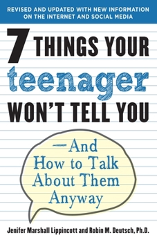 Paperback 7 Things Your Teenager Won't Tell You: And How to Talk About Them Anyway Book