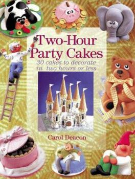 Hardcover Two-Hour Party Cakes: 30 Cakes to Decorate in Two Hours or Less Book