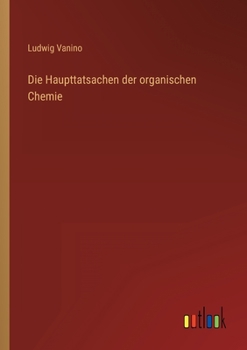 Paperback Die Haupttatsachen der organischen Chemie [German] Book