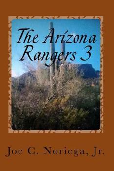 Paperback The Arizona Rangers 3: 1. The Breakout of 1879. 2. Stage Coach West. 3. The Lost Dreams. Book